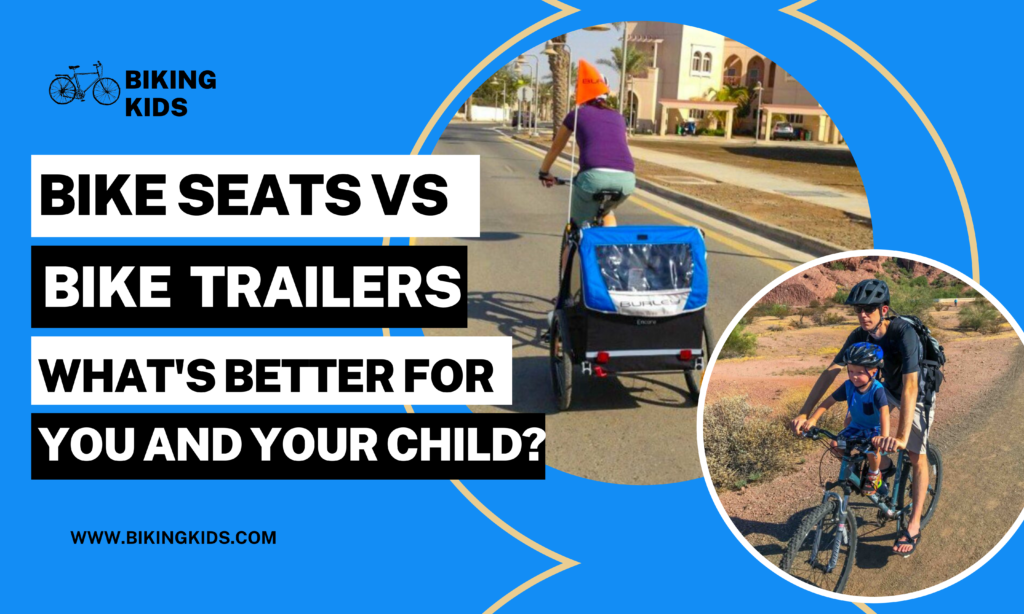 kids bike seats vs bike trailers