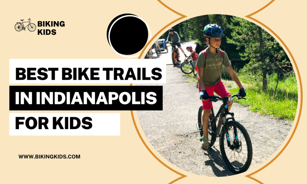 bike trails for kids in indianapolis